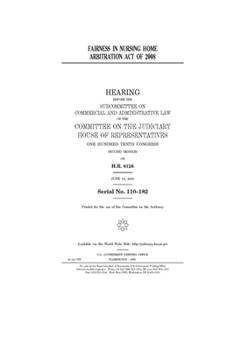 Paperback Fairness in Nursing Home Arbitration Act of 2008 Book