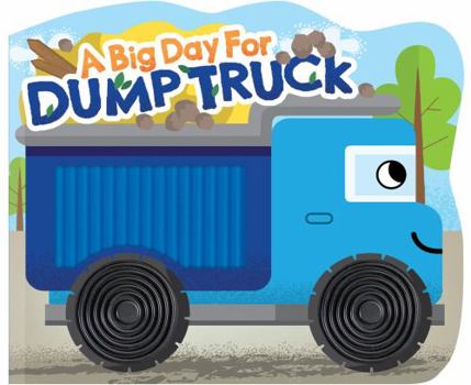 Board book A Big Day for Dump Truck - Touch and Feel Board Book - Sensory Board Book