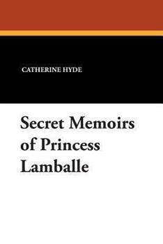 Paperback Secret Memoirs of Princess Lamballe Book