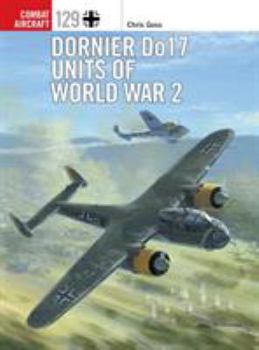 Dornier Do 17 Units of World War 2 - Book #129 of the Osprey Combat Aircraft
