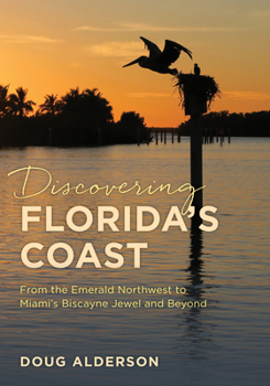 Paperback Discovering Florida's Coast: From the Emerald Northwest to Miami's Biscayne Jewel and Beyond Book