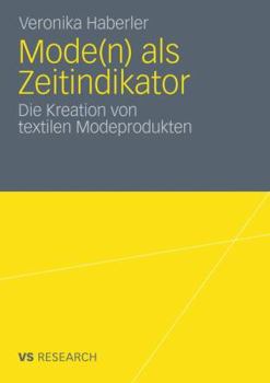 Paperback Mode(n) ALS Zeitindikator: Die Kreation Von Textilen Modeprodukten [German] Book