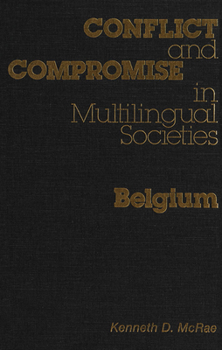 Hardcover Conflict and Compromise in Multilingual Societies: Belgium Book