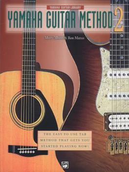 Paperback Yamaha Guitar Method, Bk 2: The Easy-to-Use Tab Method That Gets You Started Playing Now! Book