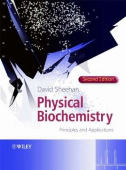 Hardcover Physical Biochemistry: Principles and Applications Book