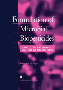 Paperback Formulation of Microbial Biopesticides: Beneficial Microorganisms, Nematodes and Seed Treatments Book