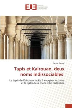 Paperback Tapis et Kairouan, deux noms indissociables [French] Book