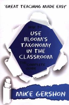 Paperback How to Use Bloom's Taxonomy in the Classroom The Complete Guide Book