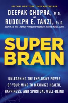 Hardcover Super Brain: Unleashing the Explosive Power of Your Mind to Maximize Health, Happiness, and Spiritual Well-Being Book
