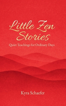 Paperback Little Zen Stories: Quiet Teachings for Ordinary Days Book