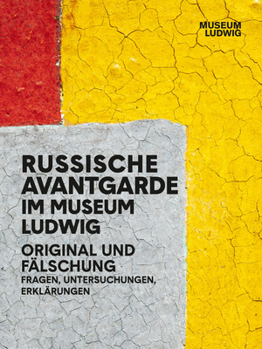 Paperback Russian Avantgarde in the Museum Ludwig: Original and Fake: Questions, Research, Explanations Book