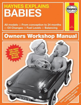 Hardcover Haynes Explains Babies: Production and Delivery - Oil Changes - Identifying Leaks - Emission Control Book
