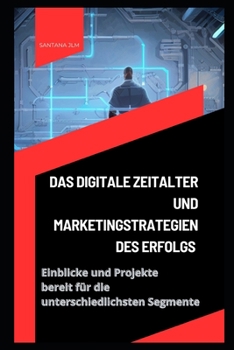 Das digitale Zeitalter und erfolgreiche Marketingstrategien