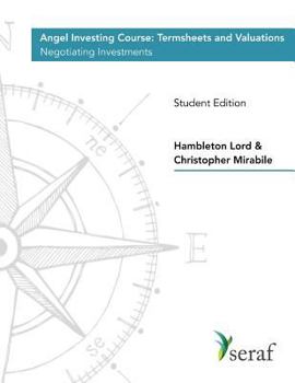 Paperback Angel Investing Course - Termsheets & Valuations: Negotiating Investments - Student Edition Book