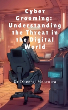 Paperback Cyber Grooming: Understanding the Threat in the Digital World Book