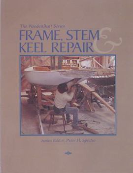 Frame, Stem and Keel Repair ("WoodenBoat Books")