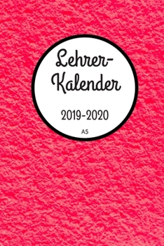 Lehrerkalender 2019 2020 A5: Schulplaner 2019 2020 für die Unterrichtsvorbereitung - Planer ideal als Lehrer Geschenk für Lehrerinnen und Lehrer (German Edition)
