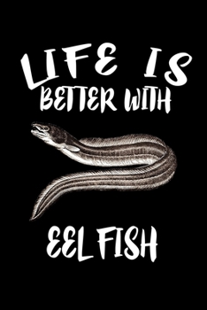 Paperback Life Is Better With Eel Fish: Animal Nature Collection Book