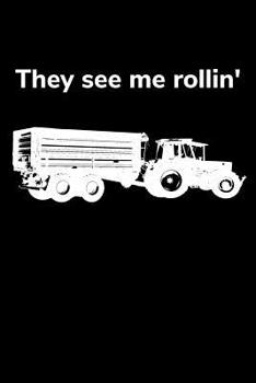 They see me rollin': A5 liniertes Notizbuch mit einem Trecker und Anh�nger f�r einen Landwirt oder Lohner in der Landwirtschaft als Geschenk