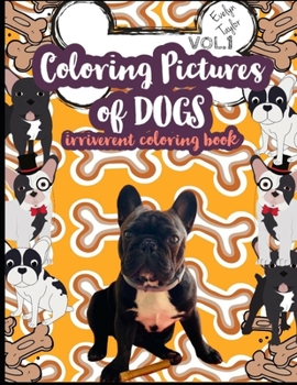 Paperback Coloring Pictures of Dogs: Irriverent Coloring Book Vol.1 Book