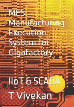 Paperback MES _ Manufacturing Execution System for Gigafactory: IIoT & SCADA Book