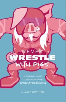 Paperback Never Wrestle with Pigs Book