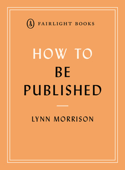 How to Be Published - Book  of the Fairlight How To Series