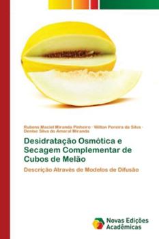 Paperback Desidratação Osmótica e Secagem Complementar de Cubos de Melão [Portuguese] Book