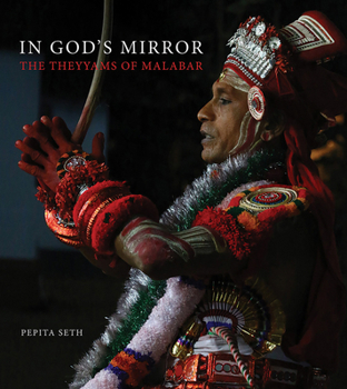 Hardcover In God's Mirror: The Theyyams of Malabar Book