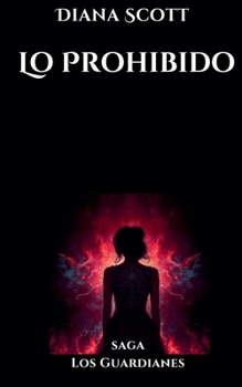 Lo Prohibido (Los Guardianes) (Spanish Edition)