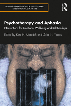 Paperback Psychotherapy and Aphasia: Interventions for Emotional Wellbeing and Relationships Book