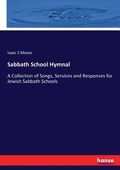 Paperback Sabbath School Hymnal: A Collection of Songs, Services and Responses for Jewish Sabbath Schools Book