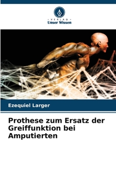 Paperback Prothese zum Ersatz der Greiffunktion bei Amputierten [German] Book