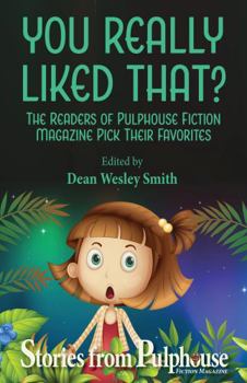 Paperback You Really Liked That?: Stories from Pulphouse Fiction Magazine Book