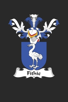 Paperback Fithie: Fithie Coat of Arms and Family Crest Notebook Journal (6 x 9 - 100 pages) Book