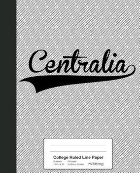 Paperback College Ruled Line Paper: CENTRALIA Notebook Book