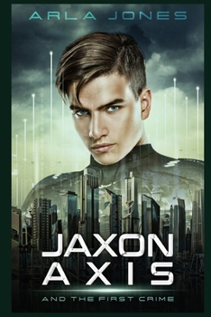 Paperback Jaxon Axis and the First Crime Book