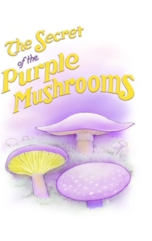 Hardcover The Secret of the Purple Mushrooms Book