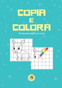 Paperback Copia e colora: Per bambini dai 6 anni in poi [Italian] Book