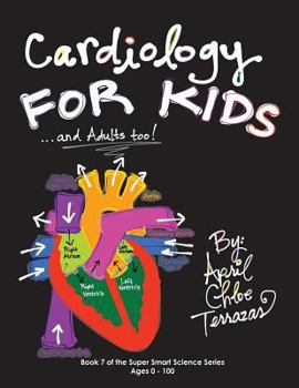 Paperback Cardiology for Kids ...and Adults Too! Book