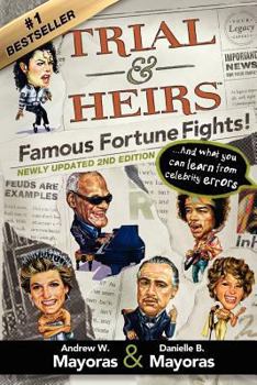 Paperback Trial & Heirs: Famous Fortune Fights!: ... And what you can learn from celebrity errors (2nd edition) Book