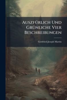 Paperback Auszfürlich Und Grünliche Vier Beschreibungen: Erstens: Dess Einzugs Welchen ... Carolus Der Sechste Mit ... Elisabetha Christina, In Die Königliche D Book