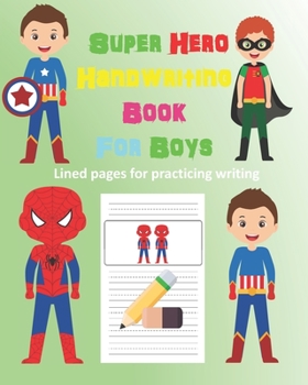 Paperback Super Hero Handwriting Book for Boys: Lined Pages for Practising Handwriting (Light Green) Book