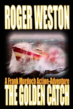 Paperback The Golden Catch: A Frank Murdoch Action-Adventure Book