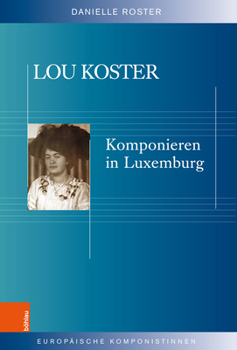Hardcover Lou Koster: Komponieren in Luxemburg [German] Book