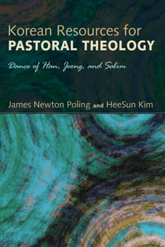 Hardcover Korean Resources for Pastoral Theology: Dance of Han, Jeong, and Salim Book