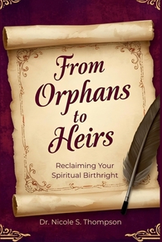 Paperback From Orphans to Heirs: Reclaiming Your Spiritual Birthright Book