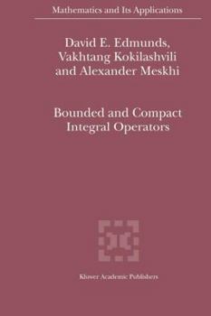 Paperback Bounded and Compact Integral Operators Book