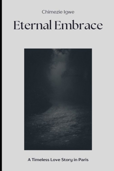 Eternal Embrace: A Timeless Love Story in Paris