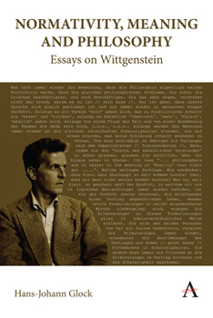 Hardcover Normativity, Meaning and Philosophy: Essays on Wittgenstein Book